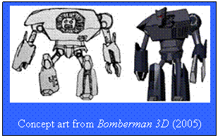 Text Box:  

Concept art from Bomberman 3D (2005)
